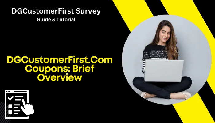 DGCustomerFirst.Com Coupons: Brief Overview DGCustomerFirst.Com Coupons: Brief Overview