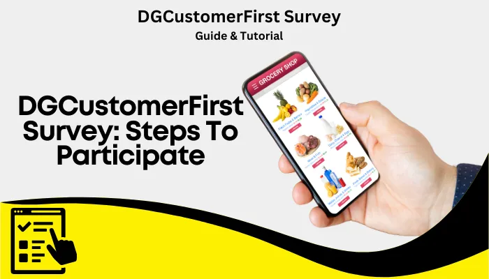 DGCustomerFirst Survey: Steps To Participate DGCustomerFirst Survey: Steps To Participate