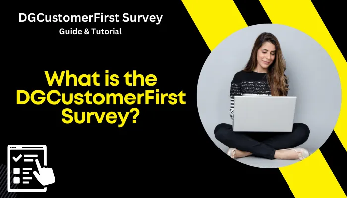 What is the DGCustomerFirst Survey? What is the DGCustomerFirst Survey?